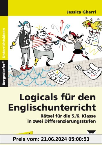 Logicals für den Englischunterricht - 5./6. Klasse: Rätsel für die 5./6. Klasse in zwei Differenzierungsstufen